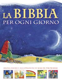 La Bibbia per ogni giorno. Ediz. illustrata - Rhona Davies - Libro EDB 2011, La parola illustrata | Libraccio.it