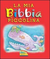 La mia Bibbia piccolina - Bethan James, Angela Jolliffe - Libro EDB 2015, La parola illustrata | Libraccio.it