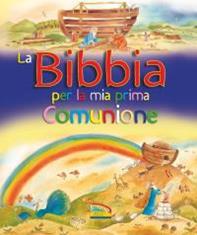 La Bibbia per la mia Prima Comunione  - Libro EDB 2016, La parola illustrata | Libraccio.it