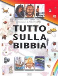 Tutto sulla Bibbia - Stephanie Jeffs, Derek Williams - Libro EDB 2005, La parola illustrata | Libraccio.it