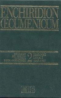 Enchiridion Oecumenicum. Vol. 2: Documenti del dialogo teologico interconfessionale. Dialoghi locali (1965-1987)  - Libro EDB 2000, Enchiridion Oecumenicum | Libraccio.it