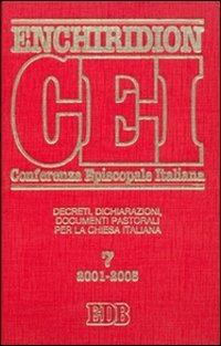 Enchiridion CEI. Decreti, dichiarazioni, documenti pastorali per la Chiesa italiana (2001-2005). Vol. 7  - Libro EDB 2006, Enchiridion CEI | Libraccio.it
