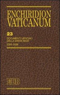 Enchiridon Vaticanum. Vol. 23: Documenti ufficiali della Santa Sede (2005-2006)  - Libro EDB 2008, Enchiridion Vaticanum | Libraccio.it