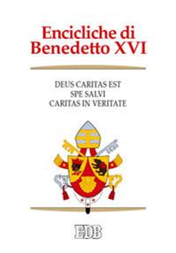 Encicliche di Benedetto XVI: Deus caritas est-Spe salvi-Caritas in veritate - Benedetto XVI (Joseph Ratzinger) - Libro EDB 2013, Enchiridion Vaticanum | Libraccio.it