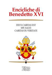 Encicliche di Benedetto XVI: Deus caritas est-Spe salvi-Caritas in veritate - Benedetto XVI (Joseph Ratzinger) - Libro EDB 2013, Enchiridion Vaticanum | Libraccio.it
