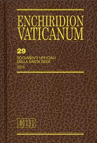 Enchiridion Vaticanum. Vol. 29: Documenti ufficiali della Santa Sede (2013)  - Libro EDB 2016, Enchiridion Vaticanum | Libraccio.it