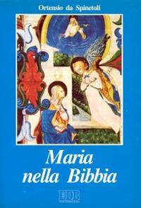 Maria nella Bibbia - Ortensio da Spinetoli - Libro EDB 2000, Teologia e spiritualità mariana | Libraccio.it