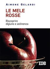 Le mele rosse. Riscoprire digiuno e astinenza