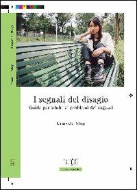 I segnali del disagio. Guida per adulti ai problemi dei ragazzi - Emanuele Palagi - Libro EDB 2014, Persona e psiche | Libraccio.it