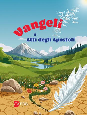 Vangeli e Atti degli apostoli. Nuova ediz.  - Libro EDB 2024, Bibbia e testi biblici | Libraccio.it