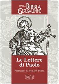 Le lettere di Paolo. Dalla Bibbia di Gerusalemme  - Libro EDB-Bibbia di Gerusalemme 2009, Bibbia e testi biblici | Libraccio.it