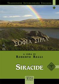 Siracide. Versione interlineare in italiano  - Libro EDB 2013, Bibbia e testi biblici | Libraccio.it