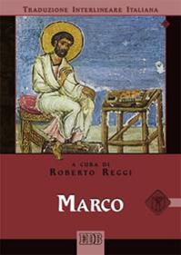 Marco. Versione interlineare in italiano  - Libro EDB 2014, Bibbia e testi biblici | Libraccio.it