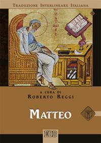 Matteo. Versione interlineare in italiano  - Libro EDB 2014, Bibbia e testi biblici | Libraccio.it