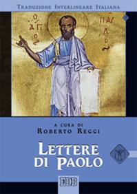 Lettere di Paolo. Versione interlineare in italiano  - Libro EDB 2014, Bibbia e testi biblici | Libraccio.it