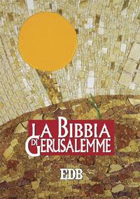 La Bibbia di Gerusalemme. Ediz. plastificata  - Libro EDB 2014, Bibbia e testi biblici | Libraccio.it