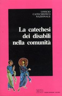 La catechesi dei disabili nella comunità  - Libro EDB 1994, Fede e annuncio | Libraccio.it