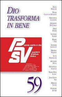 Dio trasforma in bene  - Libro EDB 2009, Parola spirito e vita | Libraccio.it