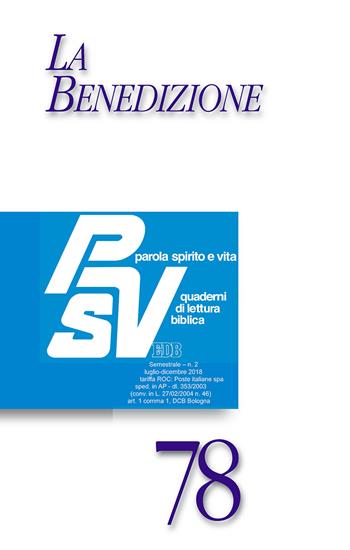 Parola spirito e vita. Quaderni di lettura biblica (2018). Vol. 2: La benedizione  - Libro EDB 2018, Parola spirito e vita | Libraccio.it