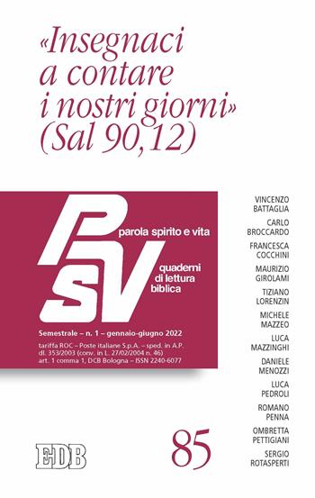Parola spirito e vita. Quaderni di lettura biblica (2022). Vol. 1: «Insegnaci a contare i nostri giorni (Sal 90,12)»  - Libro EDB 2022, Parola spirito e vita | Libraccio.it
