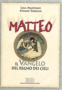 Matteo. Il vangelo del regno dei cieli. Guida per una lettura in comune - Luca Mazzinghi, Stefano Tarocchi, Stefano Tarocchi - Libro EDB 2004, Sussidi per i gruppi biblici | Libraccio.it