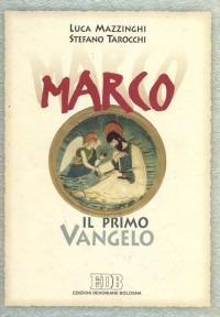 Marco. Il primo vangelo - Luca Mazzinghi, Stefano Tarocchi, Stefano Tarocchi - Libro EDB 1999, Sussidi per i gruppi biblici | Libraccio.it