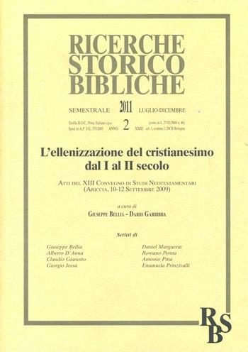L'ellenizzazione del cristianesimo dal I al II secolo (L'). Atti del XIII Convegno di Studi Neotestamentari (Ariccia, 10-12 settembre 2009)  - Libro EDB 2011, Ricerche storico-bibliche | Libraccio.it