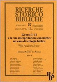 Genesi 1:11 e le sue interpretazioni canoniche: un caso di teologia biblica. XLI Settimana Biblica Nazionale (Roma, 6-10 settembre 2010)  - Libro EDB 2012, Ricerche storico-bibliche | Libraccio.it