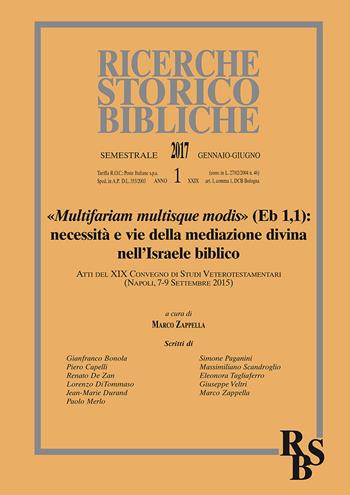 Ricerche storico-bibliche (2017). Vol. 1: Multifariam multisque modis» (Eb 1,). Necessità e vie della mediazione divina nell'Israele biblico  - Libro EDB 2017, Ricerche storico-bibliche | Libraccio.it
