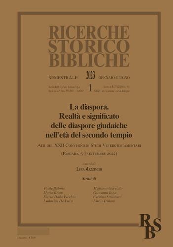 Ricerche storico-bibliche (2023). Vol. 1: La diaspora. Realtà e significato delle diaspore giudaiche nell'età del secondo tempio  - Libro EDB 2023, Ricerche storico-bibliche | Libraccio.it