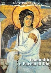 Comunità e parola di Dio - Agostino Cantoni - Libro EDB 2010, Momenti della chiesa italiana | Libraccio.it