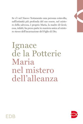 Maria nel mistero dell'alleanza - Ignace de La Potterie - Libro EDB 2023, Teologia viva | Libraccio.it