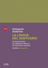 La lingua del santuario. Vol. 1: La grammatica