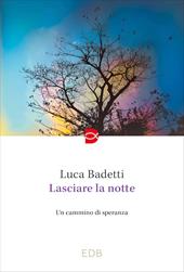 Lasciare la notte. Un cammino di speranza