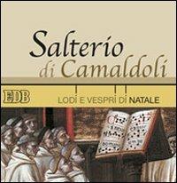 Salterio di Camaldoli. Lodi e vespri di Natale. Con CD Audio  - Libro EDB 2005, Sussidi musicali | Libraccio.it