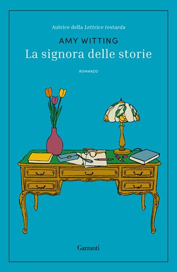 La signora delle storie - Amy Witting - Libro Garzanti 2021, Narratori moderni | Libraccio.it