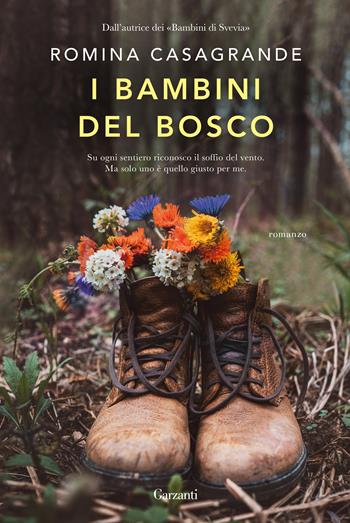 I bambini del bosco - Romina Casagrande - Libro Garzanti 2021, Narratori moderni | Libraccio.it