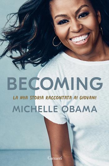 Becoming. La mia storia raccontata ai giovani - Michelle Obama - Libro Garzanti 2021, Saggi | Libraccio.it