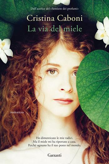La via del miele - Cristina Caboni - Libro Garzanti 2022, Narratori moderni | Libraccio.it