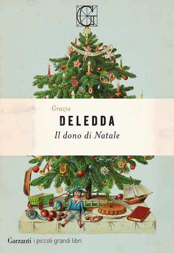 Il dono di Natale - Grazia Deledda - Libro Garzanti 2023, I piccoli grandi libri | Libraccio.it
