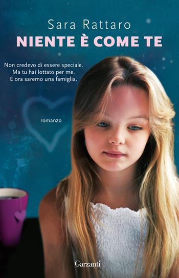 Niente è come te - Sara Rattaro - Libro Garzanti 2021, Super G | Libraccio.it