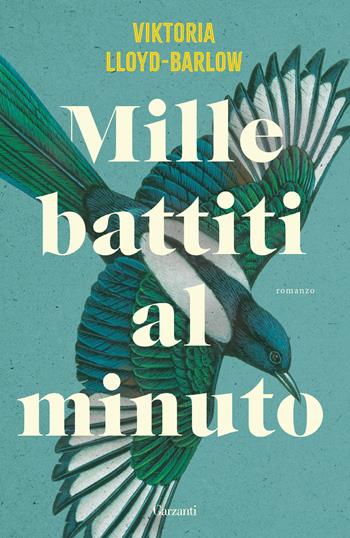 Mille battiti al minuto - Viktoria Lloyd-Barlow - Libro Garzanti 2024, Narratori moderni | Libraccio.it