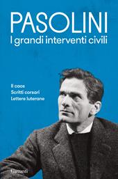 I grandi interventi civili: Il caos-Scritti corsari-Lettere luterane