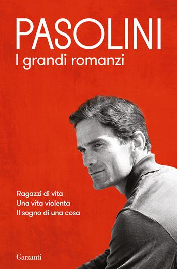 I grandi romanzi - Pier Paolo Pasolini - Libro Garzanti 2021, Elefanti bestseller | Libraccio.it