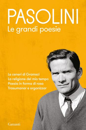 Le grandi poesie - Pier Paolo Pasolini - Libro Garzanti 2021, Elefanti bestseller | Libraccio.it