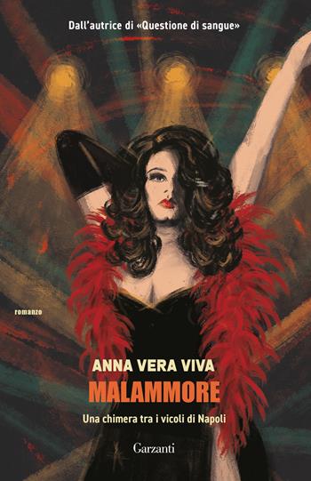 Malammore. Una chimera tra i vicoli di Napoli - Anna Vera Viva - Libro Garzanti 2024, Narratori moderni | Libraccio.it