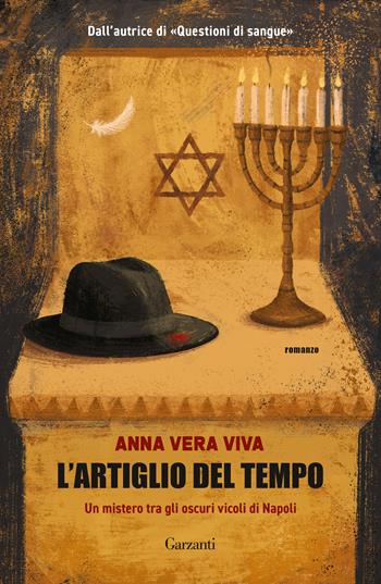 L'artiglio del tempo. Un mistero tra gli oscuri vicoli di Napoli - Anna Vera Viva - Libro Garzanti 2023, Narratori moderni | Libraccio.it
