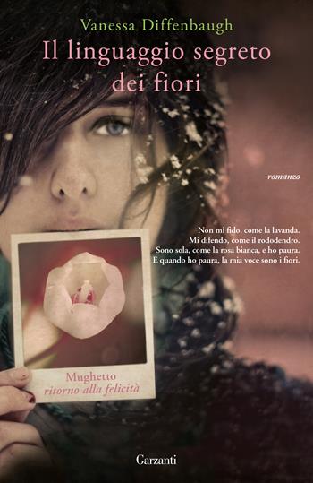 Il linguaggio segreto dei fiori - Vanessa Diffenbaugh - Libro Garzanti 2021, Elefanti big | Libraccio.it