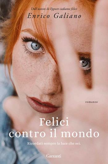 Felici contro il mondo - Enrico Galiano - Libro Garzanti 2022, Elefanti top | Libraccio.it