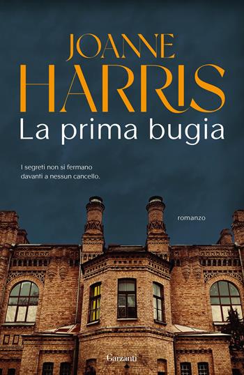 La prima bugia - Joanne Harris - Libro Garzanti 2023, Narratori moderni | Libraccio.it